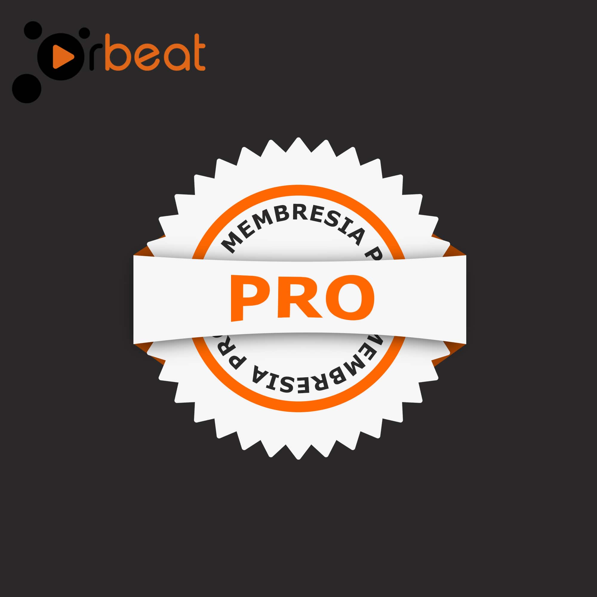 MEMEBRESIA PRO Membresia pro Orbeat
